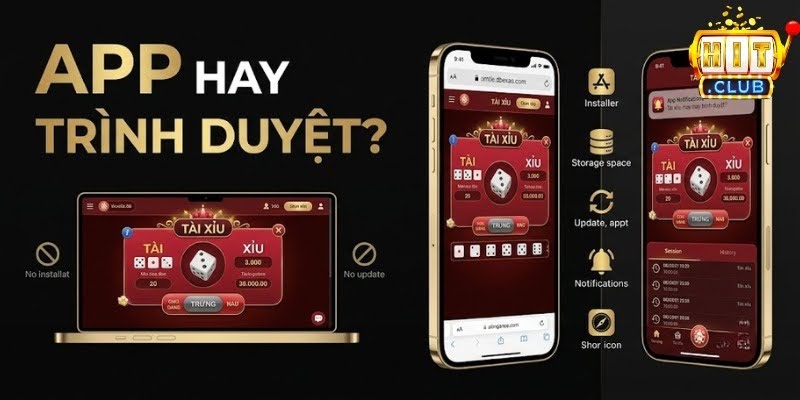 So sánh chơi tài xỉu trên app và trình duyệt