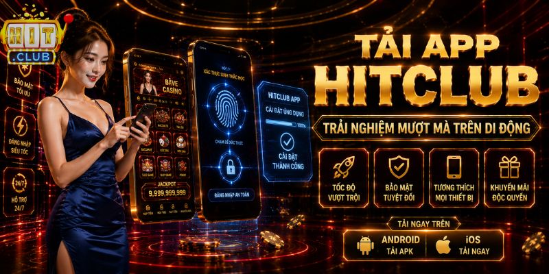 Trang chủ Tải app HITCLUB trên Android và iOS